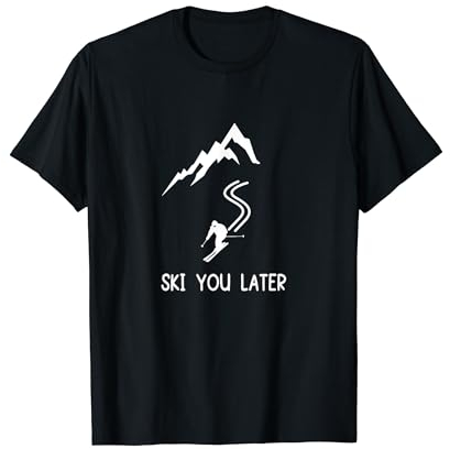 Ski You Later Lustiger Skispruch Ski Design Berge Skifahrer T-Shirt