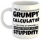 Just The Shirt Personalised Mug I'm a Grumpy Calculator My Level of Sarcasm Depends on Your Level of Stupidity White Ceramic Customised Hand Printed Mug