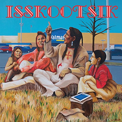 ISSKOOTSIK (BEFORE HERE WAS HERE)
