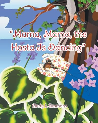 Mama, Mama, The Hosta Is Dancing