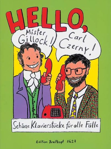 Verlag Breitkopf und Härtel Hello MR GILLOCK Hello Carl CZERNY - arrangiert für Klavier [Noten/Sheetmusic] Komponist: HAAS Elisabeth + Schneider Martina + STREBL Karin + [Unbekannter Einband]