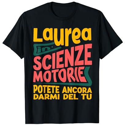 Regalo Scherzo Di Laurea Scienze Motorie Divertente Maglietta