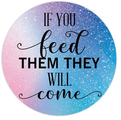 Aufkleber mit Aufschrift If You Feed Them They Will Come Round Label Sticker for Notebook Stickers Motivational Zitat Decal for Suitcase Computer Vinyl Decals Set of 50 Gifts for Friend
