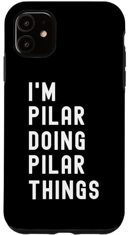 Carcasa para iPhone 11 Soy Pilar Haciendo Cosas de Pilar