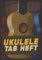 Ukulele Tab Heft: Leeres Ukulele Tabulatur Notenbuch Mit 110 Seiten Zum Ausfüllen I Akkord Ukulele Tabs Für Schüler Und Lehrer A4 Zum Ukulele Lernen