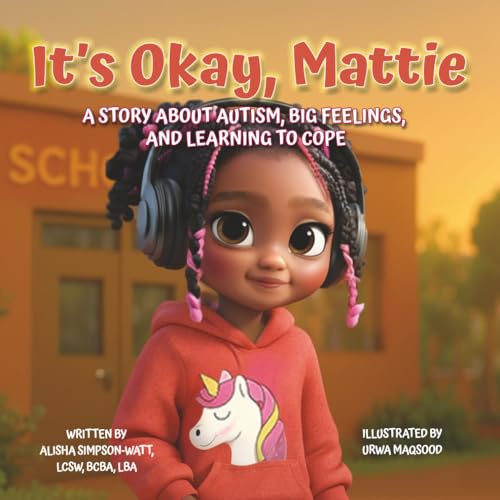 It's Okay, Mattie: A Story About Autism, Big Feelings, and Learning to Cope