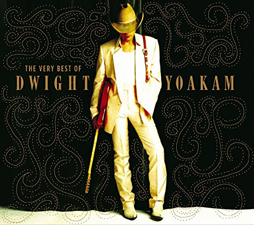 Best Of Dwight Yoakam,The Very