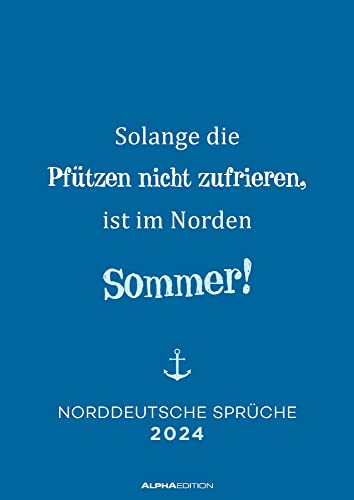 Norddeutsche Sprüche 2024 - Sprüchekalender 29,7x42 cm - die besten Sprüche aus dem Norden Deutschlands - mit Feiertagen - Wandkalender