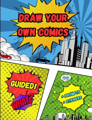 Draw Your Own Comics: Guided and Blank Comic Book for Kids, Teens, and Adults