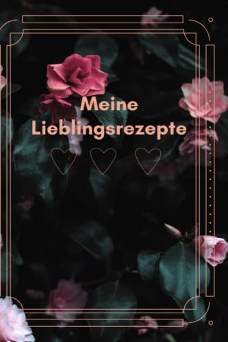 Meine Lieblingsrezepte: Rezeptbuch zum selbst schreiben / verwendbar als Backbuch oder Kochbuch / Buch mit 120 Seiten in A5 Format / Lieblingsrezepte für Mensch und Tier