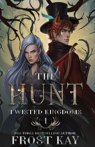 The Hunt (The Twisted Kingdoms, Band 1)