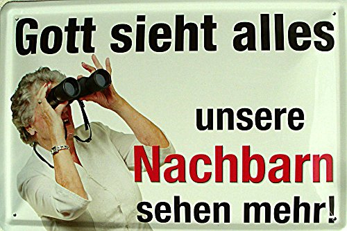 Gott sieht alles, unsere Nachbarn sehen mehr Blechschild, 30 x 20 cm