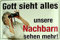 Gott sieht alles, unsere Nachbarn sehen mehr Blechschild, 30 x 20 cm