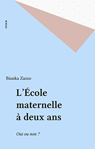 L'École maternelle à deux ans: Oui ou non ? (Laurence pernoud) (French Edition)