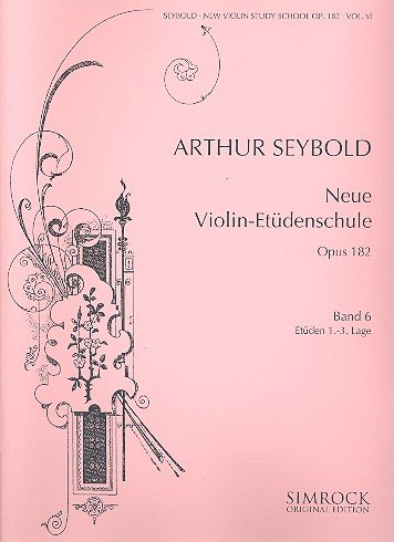 Neue Violin-Etüden-Schule: Eine Auswahl der wertvollsten Etüden in progressiver Reihenfolge. Etüden 1. - 3. Lage. Band 6. op. 182. Violine. (Simrock Original Edition, Band 6)