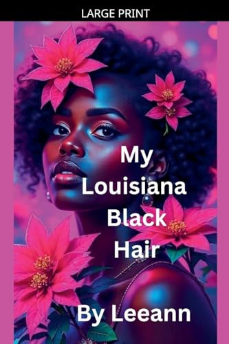 My Louisiana Black Hair