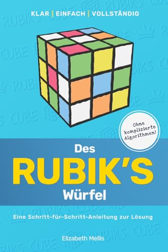 Der RUBIK’S Würfel: Eine Schritt-für-Schritt-Anleitung zur Lösung