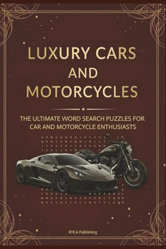 Luxury Cars and Motorcycles: The Ultimate Word Search Puzzles for Car and Motorcycle for Enthusiasts - A Gorgeous Puzzle Book for Adults, The Perfect ... Lovers, 55 Puzzles for Fun & Relaxation