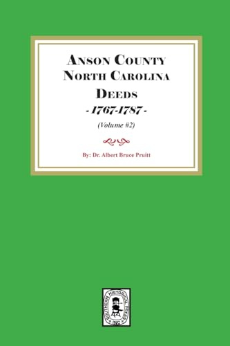 Anson County, North Carolina Deeds, 1767-1787. (Volume #2)