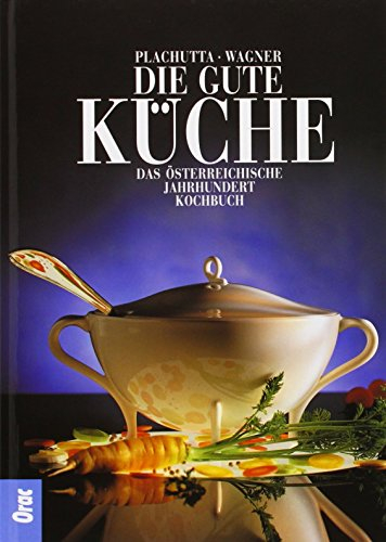Die gute Küche: Das österreichische Standardkochbuch von Ewald Plachutta (1993) Gebundene Ausgabe