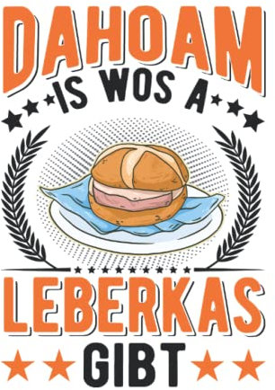Leberkäse Tagesplaner: Dahoam is wos a Leberkas gibt Leberkäse / Kalender 2023 & 2024 / Wochenplaner Tagesplaner Planer / Planungsbuch To-Do-Liste / 6x9 Zoll / 100 ausfüllbare Seiten
