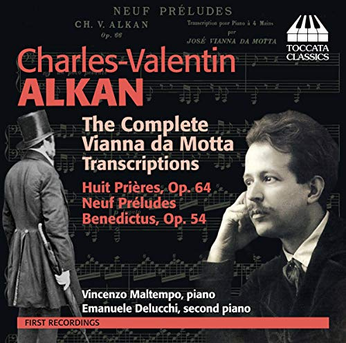 Alkan: The Complete Vianna Da Motta Transcriptions