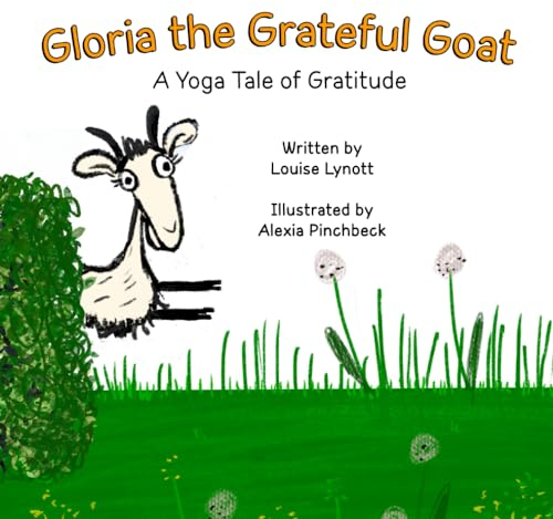 Gloria the Grateful Goat: A Yoga Tale of Gratitude (Sproga, Band 4)