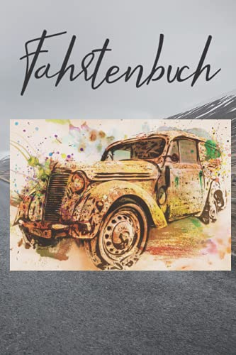 Fahrtenbuch: Fahrtenbuch für Fahrzeuge jeglicher Art! 96 Seiten Din A5