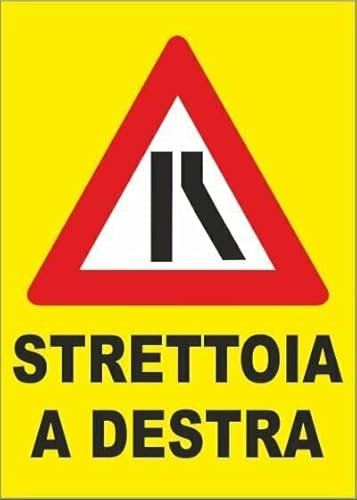 NEW CARTELLO SEGNALETICO - Strettoia a Destra - Adesivo Resistente, Pannello in Forex, Pannello In Alluminio (ADESIVO 20X31 CM)