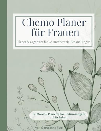 Chemo Planer für Frauen – 6-Monats Chemotherapie Tagebuch – Undatierter Behandlungs- & Symptom-Tracker für Krebspatientinnen mit Medikamenten- & Terminübersicht