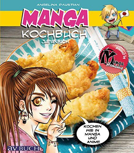 Manga Kochbuch japanisch: Kochen wie in Manga und Anime (Japanische Küche / Manga)