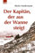 Der Kapitän, der aus der Wanne steigt: Roman