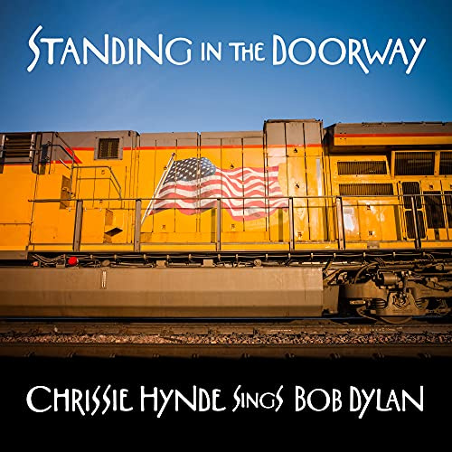 Standing in the Doorway:Chrissie Hynde Sings Dylan