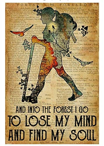 Into The Forest I Go to Lose My Mind and Find My Soul,12 * 8 Inches Vintage Funny Poster Wall Decor Art Gift Retro Picture Metal Sign