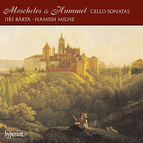 Moscheles & Hummel: Cello Sonatas