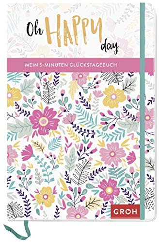 Oh, happy day!: Mein 5-Minuten Glückstagebuch