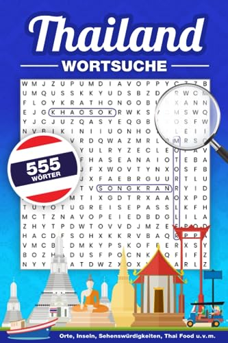 Thailand Wortsuche: Thailand Rätselbuch mit 555 Wörtern gegen das Fernweh