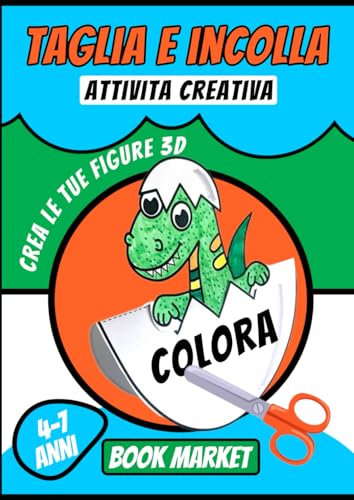 TAGLIA E INCOLLAola: Colora e divertiti,impara ad usare le forbici e costruisci divertenti figure 3D, ottimo per attività prescolare.