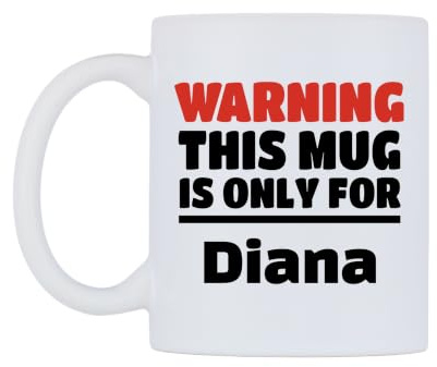 WeDoMugs Warning This Mug is ONLY for Diana Ceramic Mug