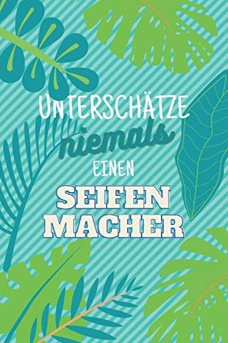 Unterschätze niemals einen Seifenmacher: Notizbuch inkl. Kalender 2021 | Das perfekte Geschenk für Männer, die Seifen herstellen | Geschenkidee | Geschenke