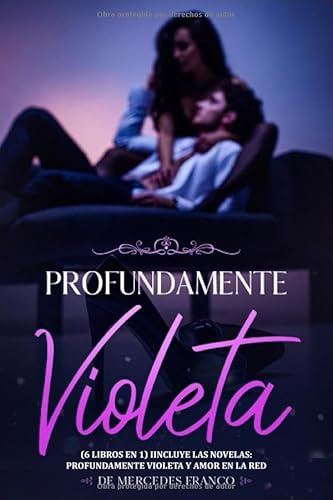 (6 Libros En 1) Colección Completa de Novelas Románticas en Español. Profundamente Violeta y Amor en La Red
