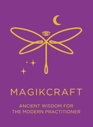 Ancient Wisdom for the Modern Practitioner - MagikCraft: Empowerment Through Rituals, Goddesses, Ancestors, Astrology, Witches, Runes, Crystals, Herbs ... Stand in Your Power & Follow Your Soul Goal!
