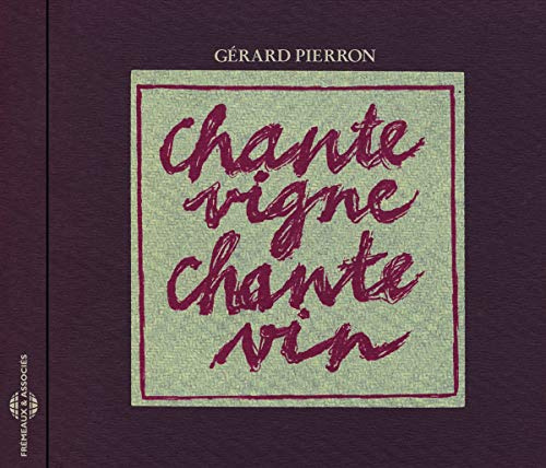 CHANTE VIGNE, CHANTE VIN