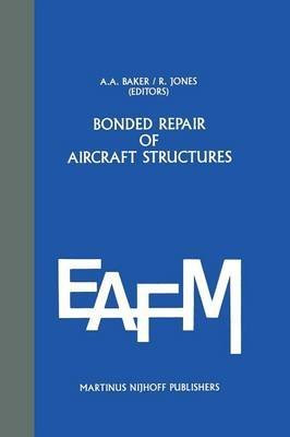[(Bonded Repair of Aircraft Structures)] [Edited by A. A. Baker ] published on (October, 2011)