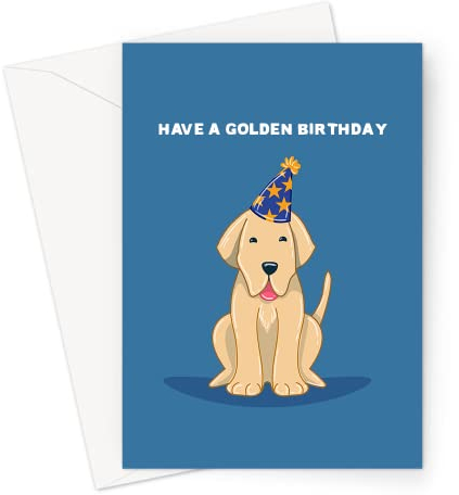 Have A Golden Birthday Grußkarte | Golden Retriever Karten, Geburtstagskarte vom Hund, Hund Geburtstagskarte für Freund, Mutter, Vater, Großvater, Oma, Sohn, Tochter, Bruder, Schwester