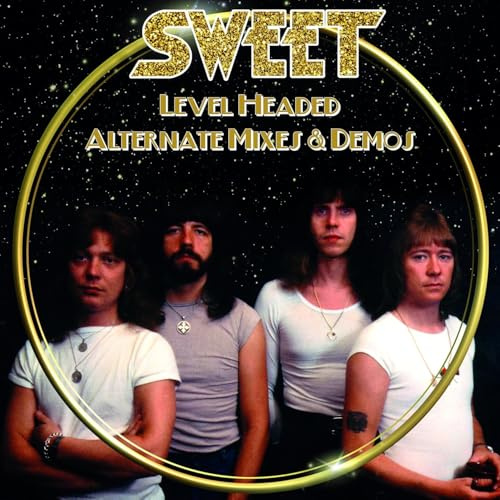 Sweet, Neues Album 2025, Level Headed-Alternate Mixes & Demos