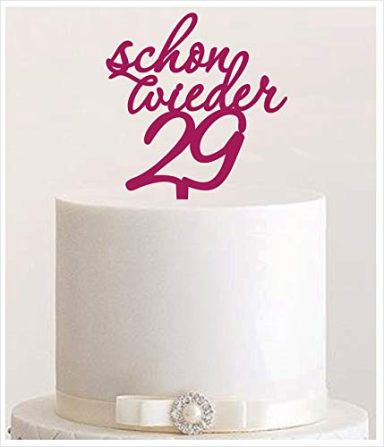 Manschin-Laserdesign Cake Topper, Schon Wieder 29 Happy Birthday Jahre Geburtstagstopper Tortentopper, Tortenstecker Geburtstag, Tortefigur Acryl, Farbwahl (Beere) Art.Nr: 5301