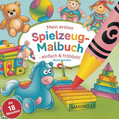 Mein erstes Spielzeug-Malbuch: - einfach & fröhlich!