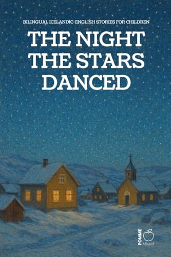 The Night the Stars Danced: Bilingual Icelandic-English Stories for Children