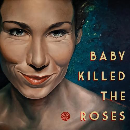 Baby Killed The Roses